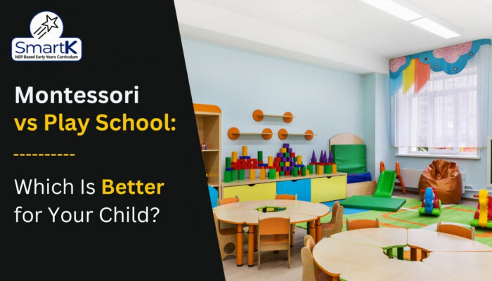 Montessori vs Play School: Which Is Better for Your Child? (2026 Guide)