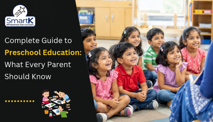 Complete Guide to Preschool Education: What Every Parent Should Know