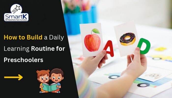 How to Build a Daily Learning Routine for Preschoolers